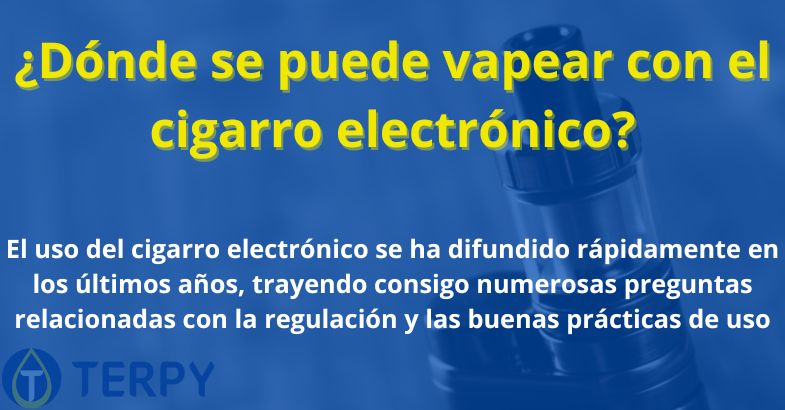 ¿Dónde se puede vapear con el cigarro electrónico?