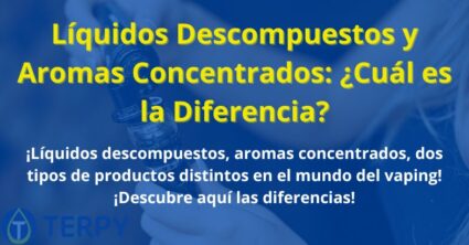 Líquidos Descompuestos y Aromas Concentrados: diferencias
