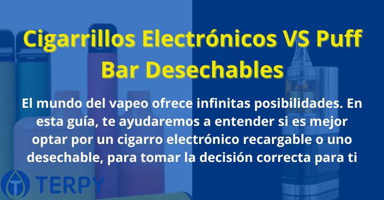 Cigarrillos Electrónicos VS Puff Bar Desechables