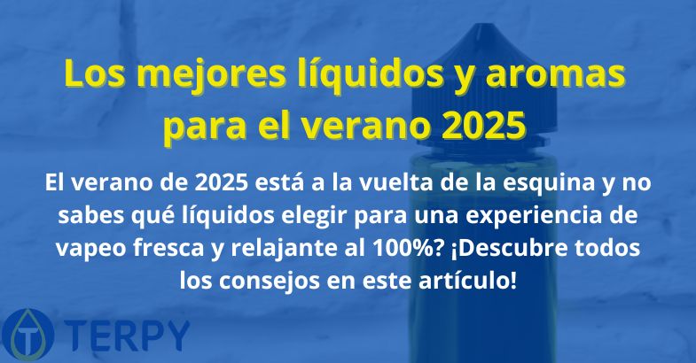 Los mejores líquidos y aromas para el verano 2025
