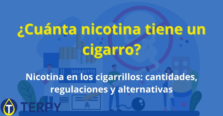 ¿Cuánta nicotina tiene un cigarro?