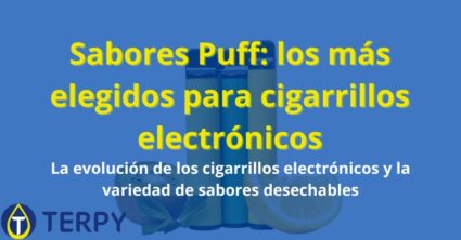 Sabores Puff: los más elegidos para cigarrillos electrónicos